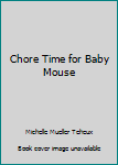 Chore Time for Baby Mouse