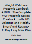 Paperback Weight Watchers Freestyle Cookbook #2020 : The Complete WW Freestyle Recipe Cookbook - with 200 Delicious and Healthy SmartPoint Recipes- 30 Day Easy Meal Plan Book