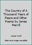 Unknown Binding The Country of A Thousand Years of Peace and Other Poems by James Merrill Book