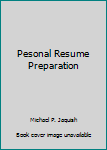 Unknown Binding Pesonal Resume Preparation Book