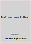 Paperback Matthew Likes to Read Book