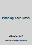 Hardcover Planning Your Family Book