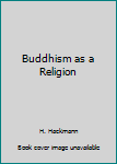 Hardcover Buddhism as a Religion Book