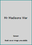 Hardcover Mr Madisons War Book