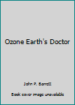 Paperback Ozone Earth's Doctor Book