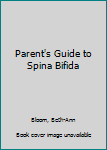 Hardcover Parent's Guide to Spina Bifida Book