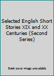 Selected English Short Stories XIX and XX Centuries (Second Series)
