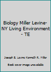 Biology Miller Levine-NY Living Environment - TE