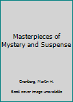 Masterpieces of Mystery and Suspense