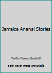 Jamaica Anansi Stories