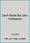 Hardcover CanA-Rama the John Companion Book