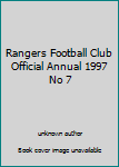 Unknown Binding Rangers Football Club Official Annual 1997 No 7 Book