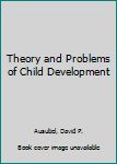 Hardcover Theory and Problems of Child Development Book