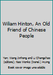Wiliam Hinton, An Old Friend of Chinese People