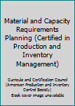 Paperback Material and Capacity Requirements Planning (Certified in Production and Inventory Management) Book