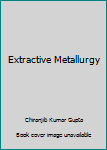 Paperback Extractive Metallurgy Book