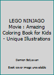 Paperback LEGO NINJAGO Movie : Amazing Coloring Book for Kids - Unique Illustrations Book