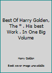 Hardcover Best Of Harry Golden, The * . His best Work . In One Big Volume Book