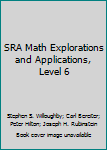 Hardcover SRA Math Explorations and Applications, Level 6 Book