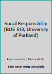 Paperback Social Responsibility (BUS 513, University of Portland) Book