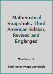 Unknown Binding Mathematical Snapshots. Third American Edition, Revised and Englarged Book