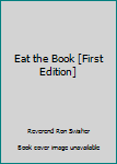 Paperback Eat the Book [First Edition] Book