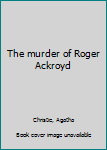 Mass Market Paperback The murder of Roger Ackroyd Book