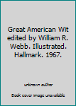 Great American Wit edited by William R. Webb. Illustrated. Hallmark. 1967.