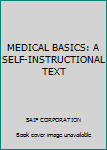 Paperback MEDICAL BASICS: A SELF-INSTRUCTIONAL TEXT Book
