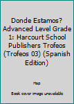 Harcourt School Publishers Trofeos: Advanced-Level Grade 1 Donde Estamos?