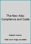 Hardcover The New Ada: Compliance and Costs Book