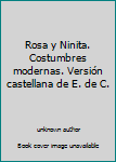 Rosa y Ninita. Costumbres modernas. Versión castellana de E. de C.