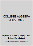 Unknown Binding COLLEGE ALGEBRA >CUSTOM< Book