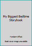 Hardcover My Biggest Bedtime Storybook Book