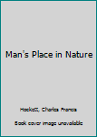 Hardcover Man's Place in Nature Book