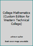 Unknown Binding College Mathematics (Custom Edition for Western Technical College) Book