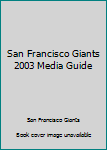 Paperback San Francisco Giants 2003 Media Guide Book