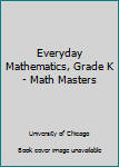 Paperback Everyday Mathematics, Grade K - Math Masters Book