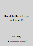 Unknown Binding Road to Reading - Volume 19 Book