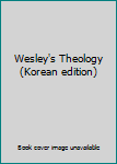 Paperback Wesley's Theology (Korean edition) Book