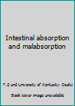 Unknown Binding Intestinal absorption and malabsorption Book