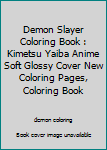 Paperback Demon Slayer Coloring Book : Kimetsu Yaiba Anime Soft Glossy Cover New Coloring Pages, Coloring Book