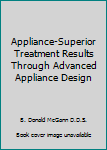 Paperback Appliance-Superior Treatment Results Through Advanced Appliance Design Book