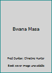 Paperback Bwana Masa Book