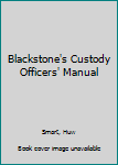 Paperback Blackstone's Custody Officers' Manual Book