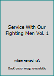 Unknown Binding Service With Our Fighting Men Vol. 1 Book