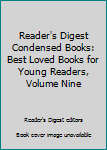 Hardcover Reader's Digest Condensed Books: Best Loved Books for Young Readers, Volume Nine Book