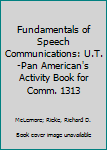 Fundamentals of Speech Communications: U.T.-Pan American's Activity Book for Comm. 1313