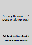 Hardcover Survey Research: A Decisional Approach Book