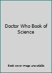 Hardcover Doctor Who Book of Science Book